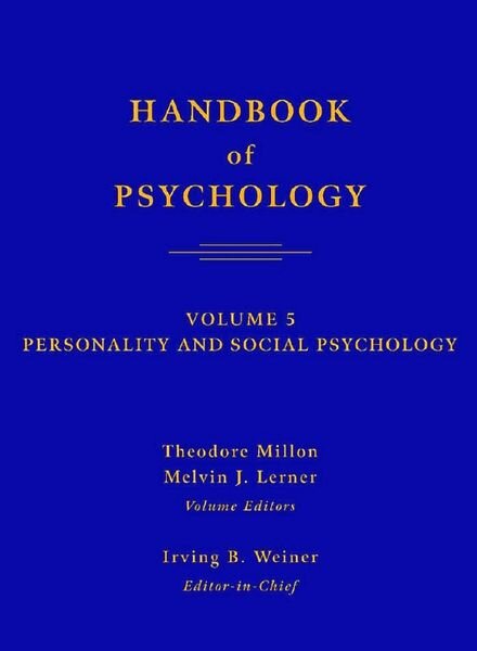 Handbook Of Psychology — Personality And Social Psychology