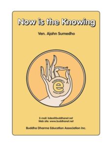 Now is the Knowing – Ajahn Sumedho