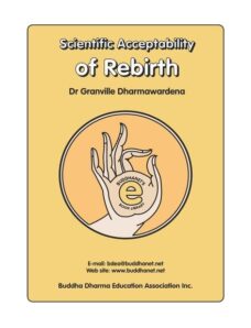Scientific Acceptability of Rebirth – Granville Dharmawardena