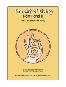 The Art of Living – Part I and II – Master Chin Kung