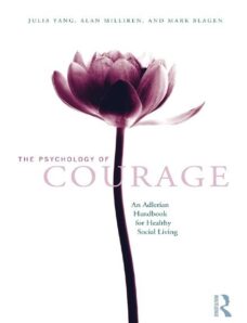 The Psychology of Courage An Adlerian Handbook for Healthy Social Living