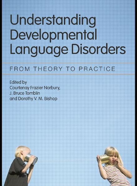 Understanding Developmental Language Disorders — From Theory to Practice