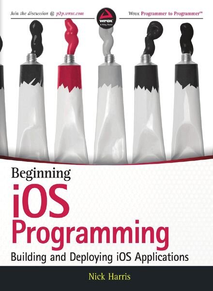 Beginning iOS Programming Building and Deploying iOS Applications