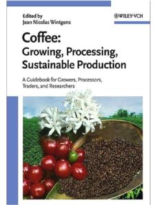 Coffee Growing, Processing, Sustainable Production