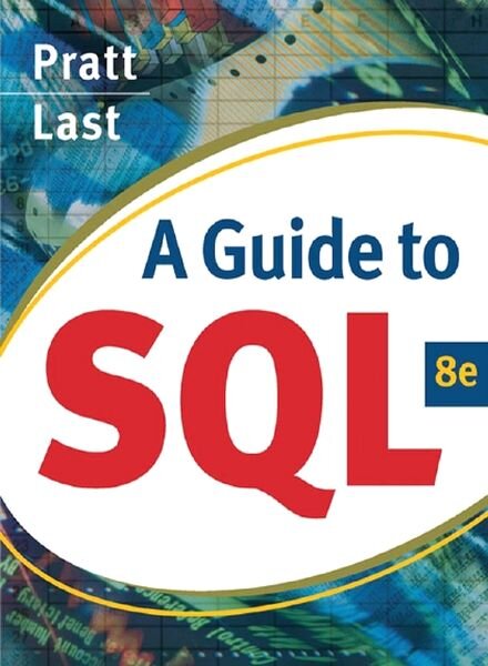 A Guide to SQL, 8th Edition — Philip Pratt & Mary Last