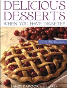 Delicious Desserts When You Have Diabetes – Over 150 Recipes