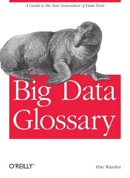 OReilly Big Data Glossary (2011)