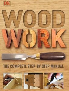 Woodwork — The Complete Step-By-Step Manual