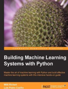 Building Machine Learning Systems with Python – Richert, Coelho