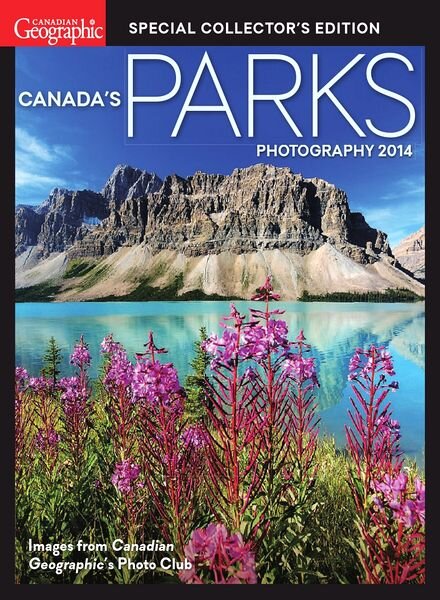 Canadian Geographic Special Collector’s Edition – Canada’s Parks Photography 2014