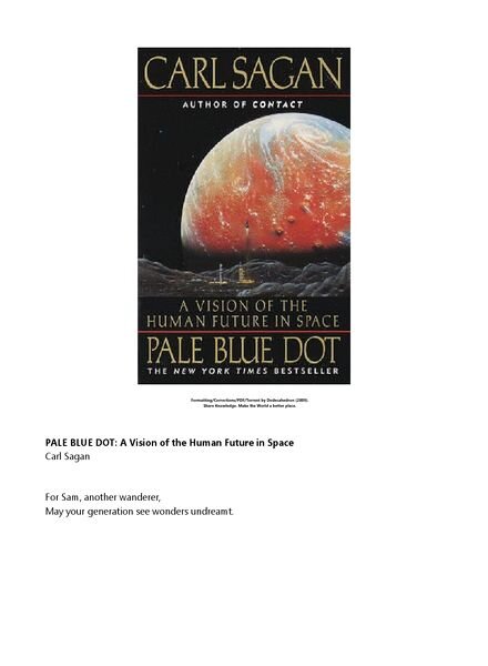 Carl Sagan — Pale Blue Dot — A Vision of the Human Future in Space (Ballantine, 1994, 1997)