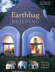 Earthbag Building — The Tools, Tricks and Techniques