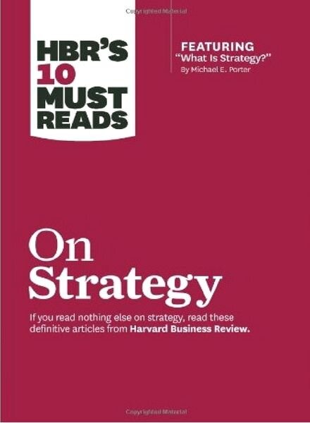 Harvard Business Review – 10 Must Reads on Strategy