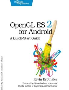 OpenGL ES 2 for Android A Quick – Start Guide (2013)