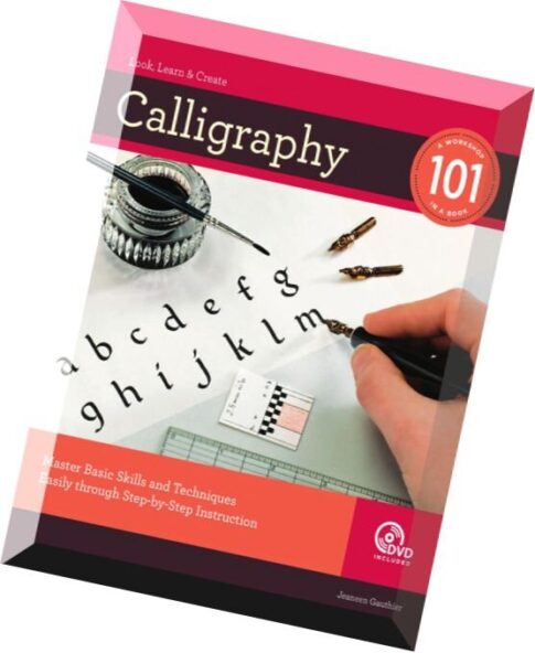 Calligraphy 101 — Master Basic Skills and Techniques