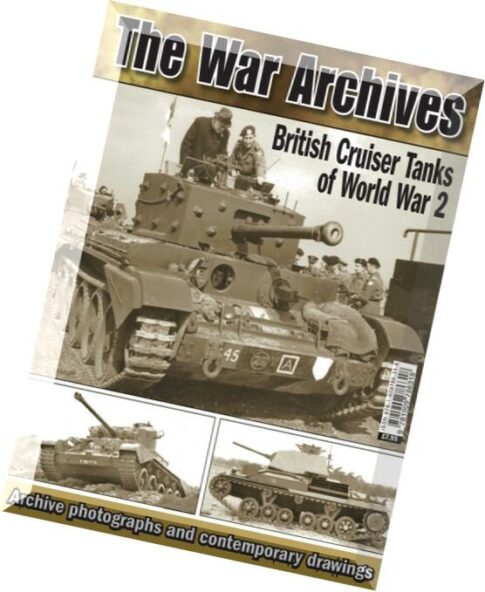 The War Archives British Cruiser Tanks of World War 2