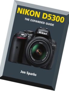 Nikon D5300 – The Expanded Guide