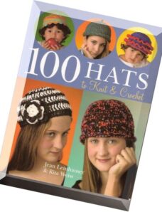 100 Hats to Knit & Crochet By Jean Leinhauser, Rita Weiss
