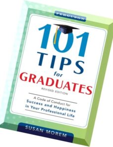 101 Tips for Graduates A Code of Conduct for Success and Happiness in Your Professional Life by Susa