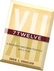 7Twelve A Diversified Investment Portfolio with a Plan by Craig L. Israelsen