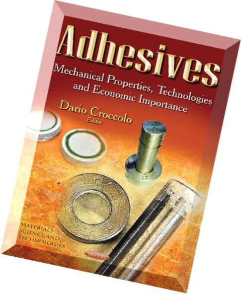 Adhesives – Mechanical Properties, Technologies and Economic Importance