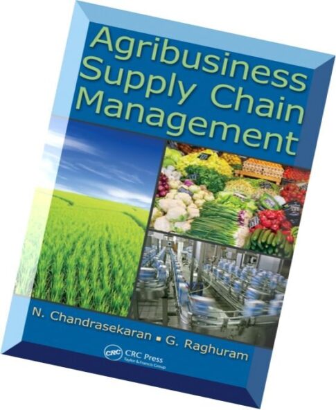Agribusiness Supply Chain Management by N. Chandrasekaran, G. Raghuram