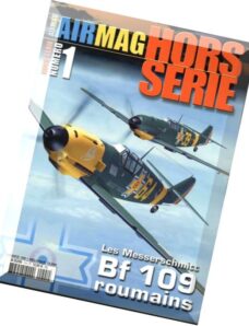 AirMagazine Hors Serie N 1, Les Messerscmitt Bf 109 Roumains