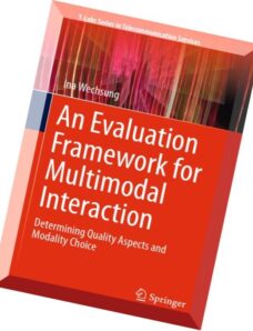 An Evaluation Framework for Multimodal Interaction Determining Quality Aspects and Modality Choice.p