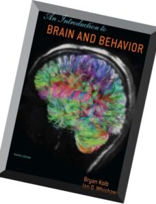 An Introduction to Brain and Behavior, 4th edition