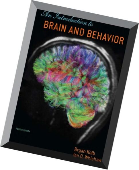 An Introduction to Brain and Behavior, 4th edition