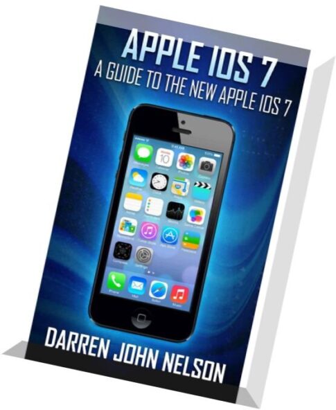 Apple iOS 7 A Guide to the New Apple iOS 7