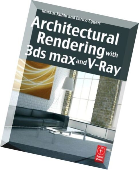 Architectural Rendering with 3ds Max and V-Ray Photorealistic Visualization