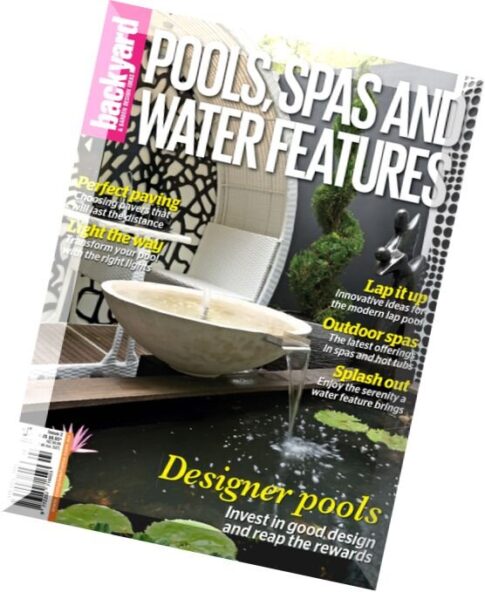 Backyard & Garden Design Ideas Special — Pools, Spas & Water Features