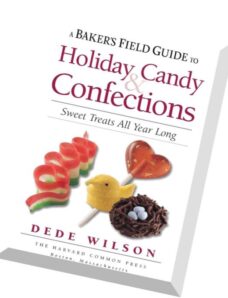 Baker’s Field Guide to Holiday Candy – Sweet Treats All Year Long