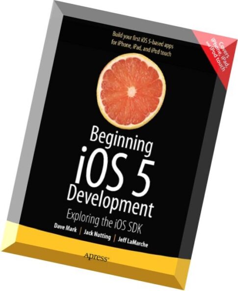 Beginning iOS 5 Development Exploring the iOS SDK