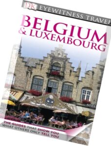 Belgium & Luxembourg (DK Eyewitness Travel Guides) (Dorling Kindersley 2011)