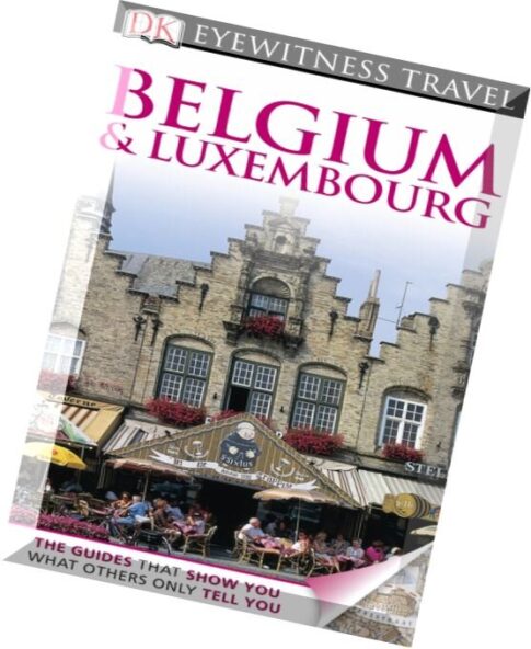 Belgium & Luxembourg (DK Eyewitness Travel Guides) (Dorling Kindersley 2011)