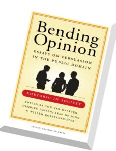 Bending Opinion Essays on Persuasion in the Public Domain