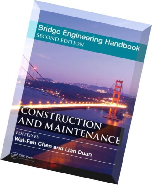 Bridge Engineering Handbook, Second Edition Construction and Maintenance