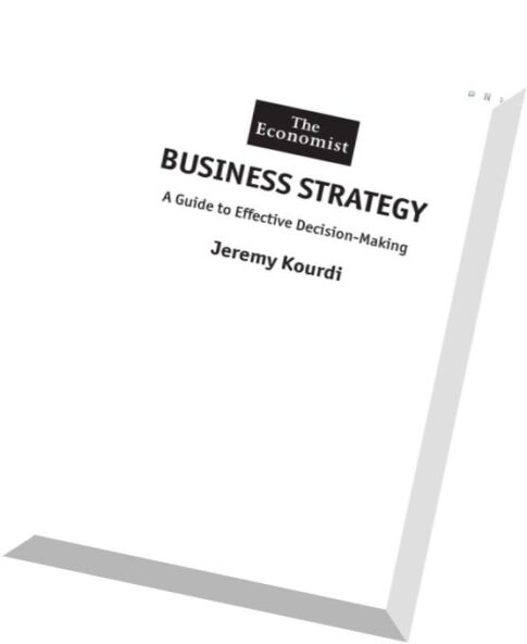 Business Strategy A Guide to Taking Your Business Forward (The Economist)