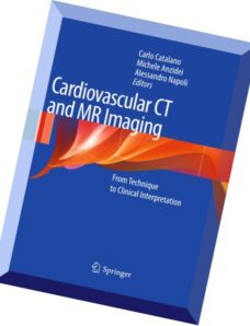 Cardiovascular CT and MR Imaging From Technique to Clinical Interpretation