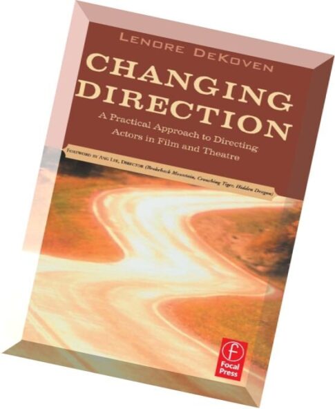 Changing Direction A Practical Approach to Directing Actors in Film and Theatre