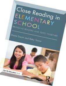 Close Reading in Elementary School Bringing Readers and Texts Together