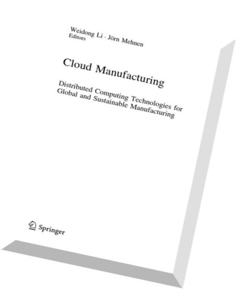 Cloud Manufacturing Distributed Computing Technologies for Global and Sustainable Manufacturing