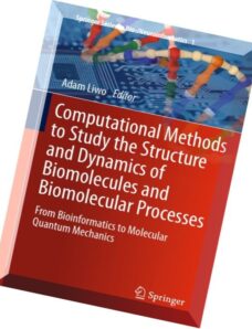 Computational Methods to Study the Structure and Dynamics of Biomolecules and Biomolecular Processes