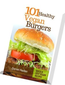 Cookbook – 101 healthy Vegan Burgers Recipes