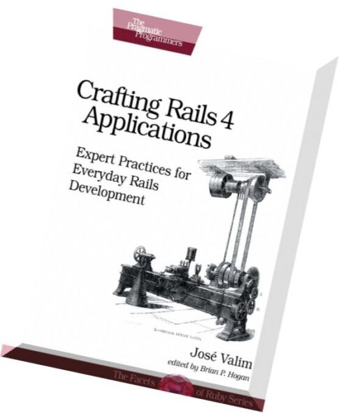 Crafting Rails 4 Applications Expert Practices for Everyday Rails Development, Final Version