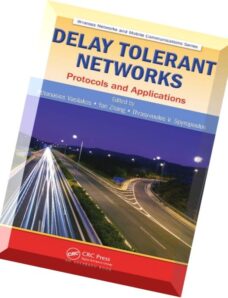 Delay Tolerant Networks Protocols and Applications