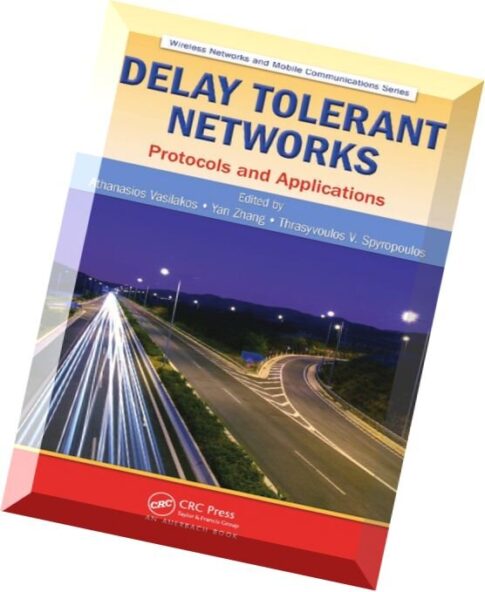 Delay Tolerant Networks Protocols and Applications