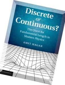 Discrete or Continuous The Quest for Fundamental Length in Modern Physics